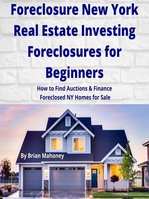 cover image of Foreclosure New York Real Estate Investing Foreclosures for Beginners